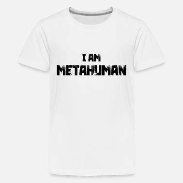 I am metahuman - Kids&#39; Premium T-Shirt