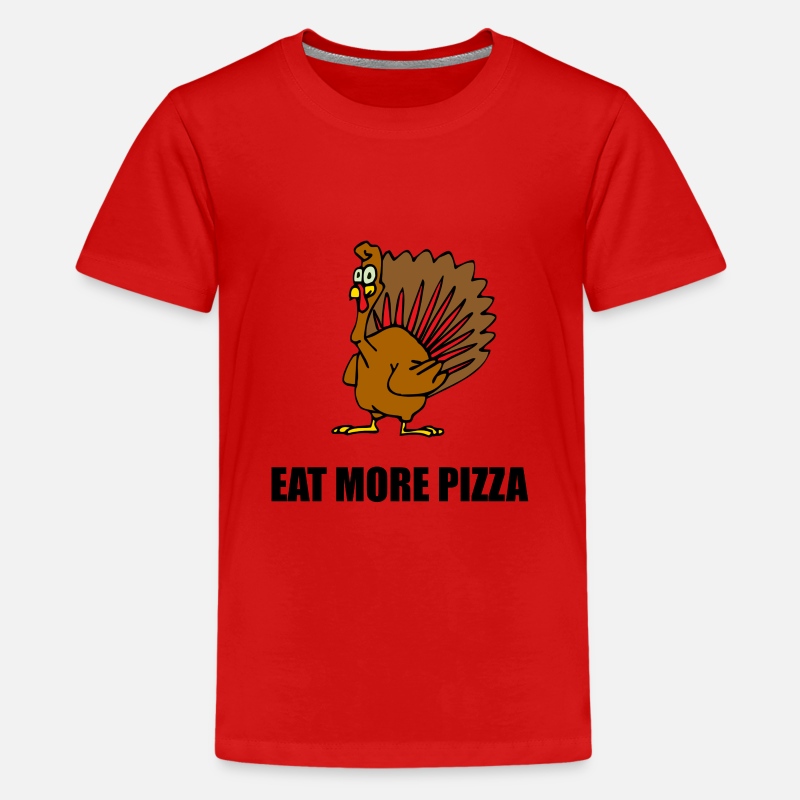 Eat More Pizza Turkey Funny Thanksgiving Family Holiday Toddler T-Shirt