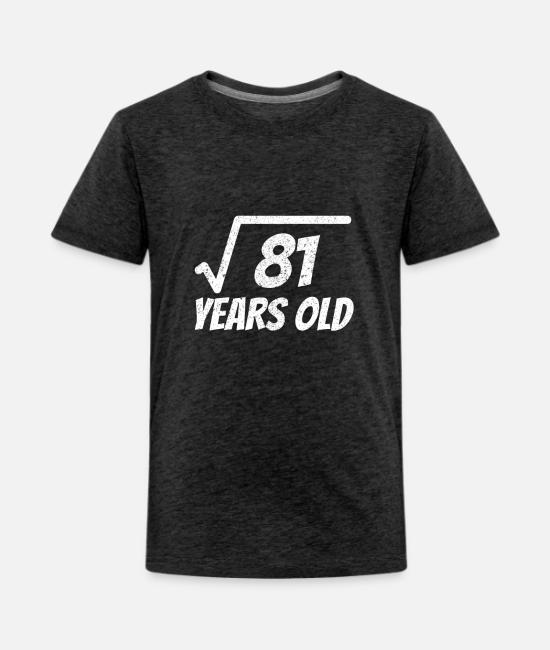 Square Root Of 81 Shirt 9th Birthday Kids Premium T Shirt Spreadshirt