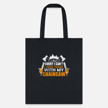 Plain Sorry I Can&#39;t I Have Plans With My Chainsaw Carpen - Tote Bag