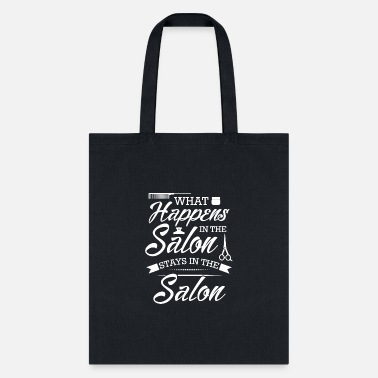 Salon WHAT HAPPENS IN THE SALON STAYS IN THE SALON - Tote Bag