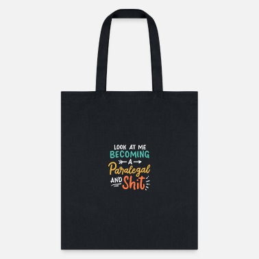 Illegal Look At Me Becoming A Paralegal And Shit - Tote Bag