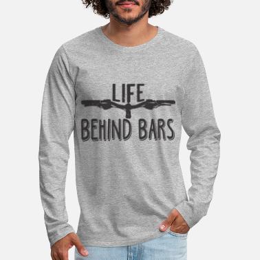 Life Life Behind Bars T Shirt - Men&#39;s Premium Longsleeve Shirt