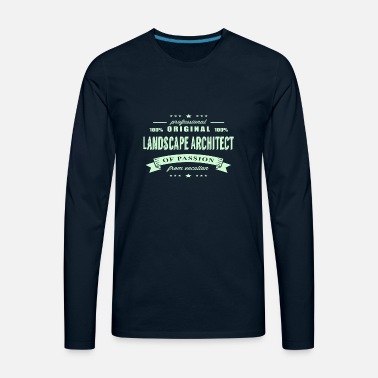 Landscape Landscape Architect Passion T-Shirt - Men&#39;s Premium Longsleeve Shirt