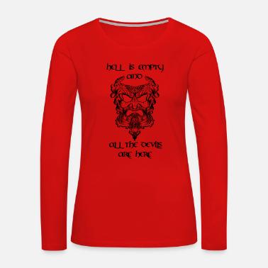 hell is empty and all the devils are here shirt