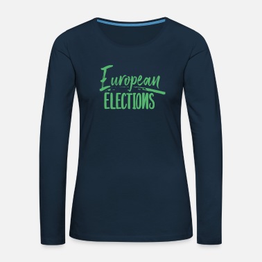 Elections EU Election EU Election EU Election EU Election - Women&#39;s Premium Longsleeve Shirt
