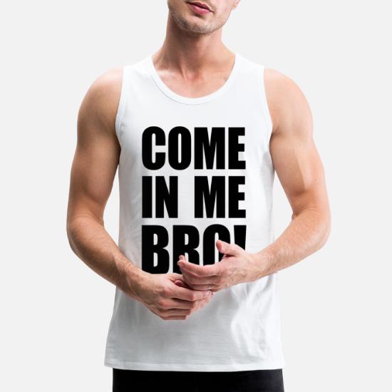 Workout Tops for Men and Women Casual Summer Cum in Me Bro Funny Tank Top