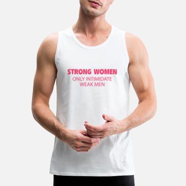 STRONG WOMEN only intimidate weak men Women Empower Fitness T-Shirt