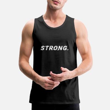 Strong Strong. - Men&#39;s Premium Tank Top