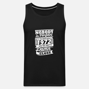 No Man Is Perfect Except Those Born In 1972 Birthday Mens Tank Top Sleeveless Shirt