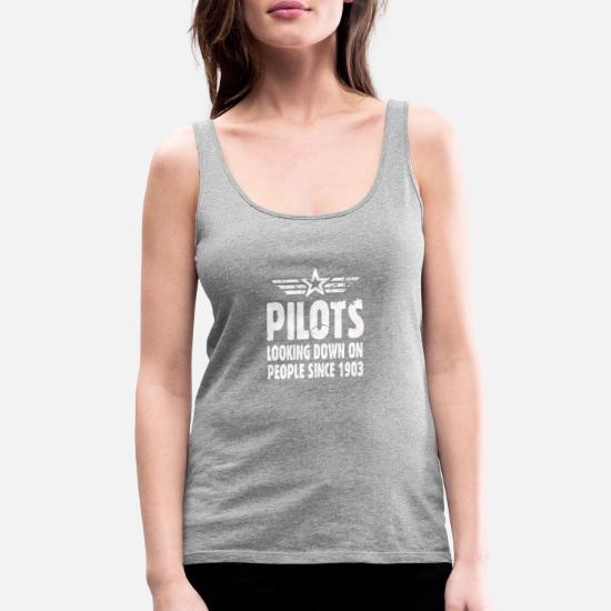 Pilots Looking Down On People Since 1903 funny Women's Premium Tank Top ...