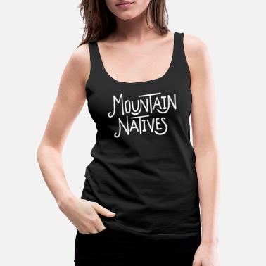 MOUNTAIN NATIVES - Women&#39;s Premium Tank Top