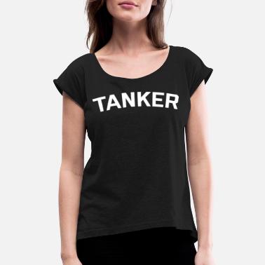 Boat T Shirt Ideafor Tanker Owners - Women&#39;s Rolled Sleeve T-Shirt