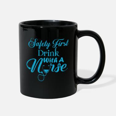 Drink Safety First Drink With A Nurse - Full Color Mug