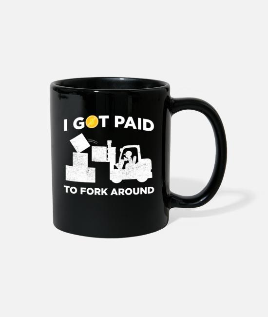 Forklift Operator Get Paid Forklifting Storeman Full Color Mug Spreadshirt