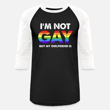 Im Im Not Gay But My Girlfriend Is Outfit Women - Unisex Baseball T-Shirt