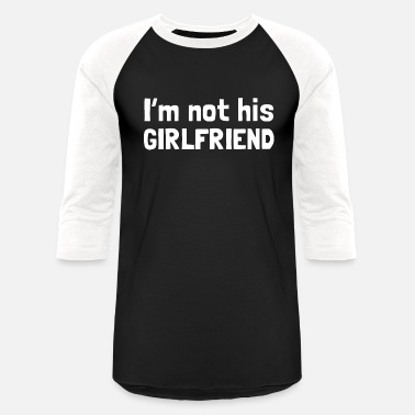 I m not his girlfriend funny best friend - Unisex Baseball T-Shirt