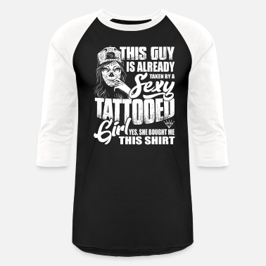 Tattooed Taken By A Tattooed Girl T Shirt - Unisex Baseball T-Shirt