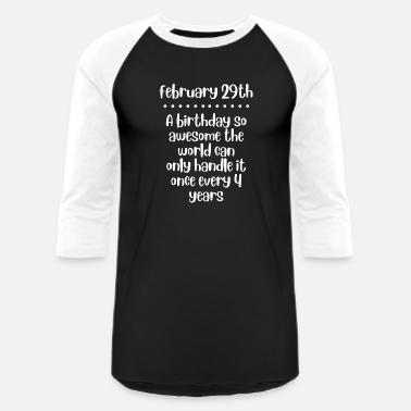 Leap Year Birthday Quote February 29 Bday Funny 4 Men S Longsleeve Shirt Spreadshirt