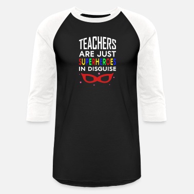 Teacher Teacher Are Superheros - Unisex Baseball T-Shirt