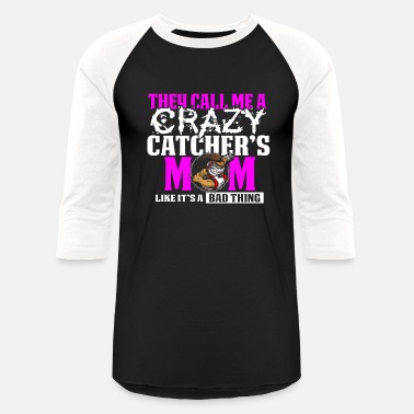 Catcher Funny Crazy Baseball Catcher&#39;s Mom Design - Unisex Baseball T-Shirt
