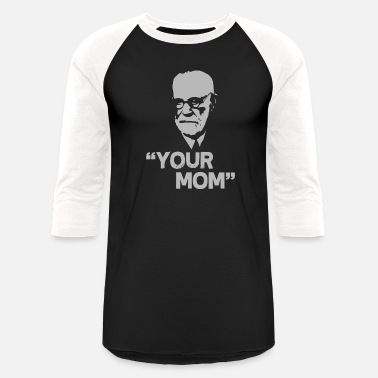 Your Mom Your Mom - Unisex Baseball T-Shirt