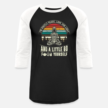 Namaste Peace,I´m mostly peace,love &amp; light &amp; fck yourself - Unisex Baseball T-Shirt