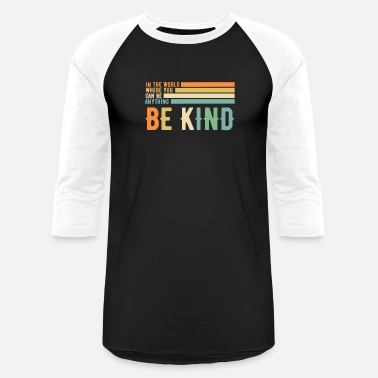 Kind Be Kind Anti Bullying Inspirational Retro Style - Unisex Baseball T-Shirt