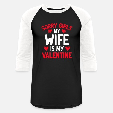 Aunt Funny Valentines Day Boys Gift Sorry Girls My Wife - Unisex Baseball T-Shirt