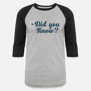 Know Did You Know - Unisex Baseball T-Shirt