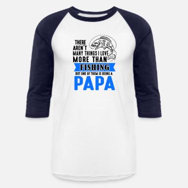 Shop Papa Fishing T Shirts Online Spreadshirt