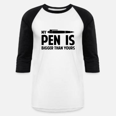 My Pen Is Bigger Than Yours Men S T Shirt Spreadshirt