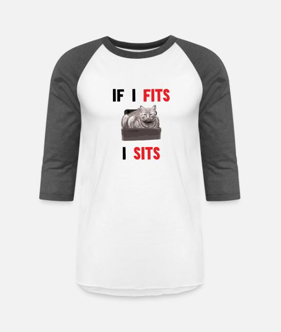 If I Fits I Sits Cat Meme Unisex Baseball T Shirt Spreadshirt