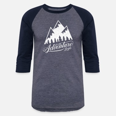 Adventure let the adventure begin t-shirt - Unisex Baseball T-Shirt