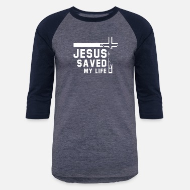 Saved Jesus Christ Christianity Gifts Jesus Saved My - Unisex Baseball T-Shirt