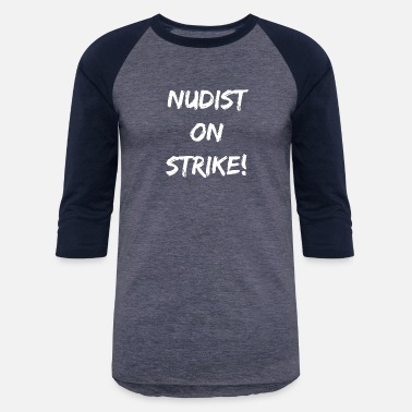 NUDIST ON STRIKE Gift Novelty Funny Themed Mens T-Shirt Naked Nudity 