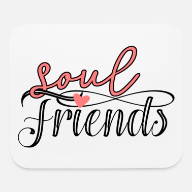 Friendship soulmates soul friends friendship Infinity - Mouse Pad
