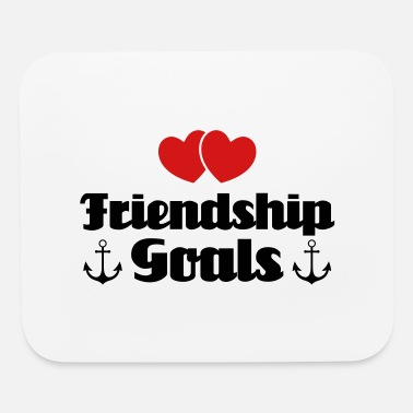 Friendship Friendship Goals Friendship - Mouse Pad
