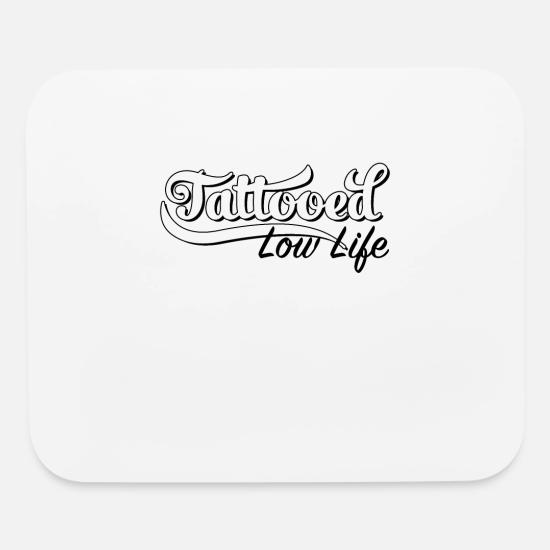 Tattooed Low Life Product Funny I Love Tattoo Mouse Pad Spreadshirt Tattooed Low Life Product Funny I Love Tattoo Mouse Pad Spreadshirt