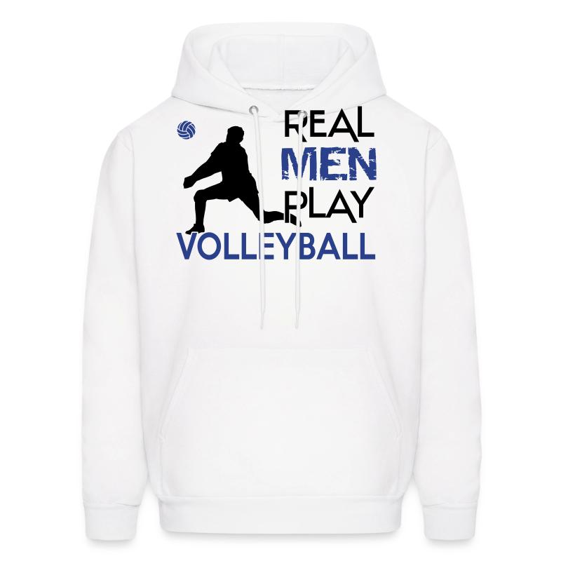 Real men play Volleyball Hoodie Spreadshirt