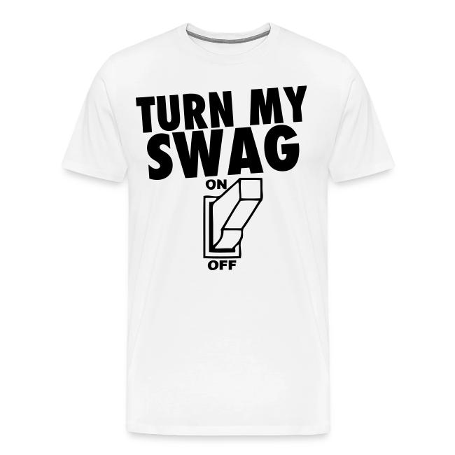 Stay Fly Clothing Turn My Swag On T Shirts Stayflyclothing Com