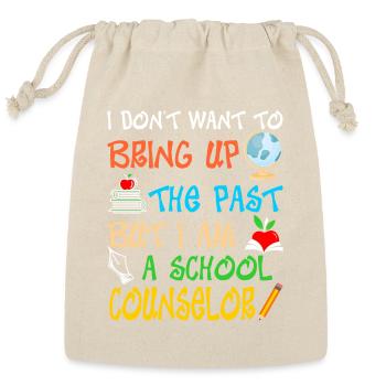 I Am A School Counselor Tshirt - Reusable Gift Bag - Natural - Front