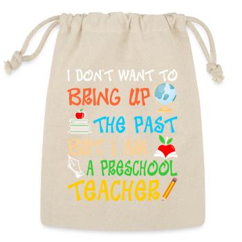 I Am A Preschool Teacher Tshirt - Reusable Gift Bag - Natural - Front