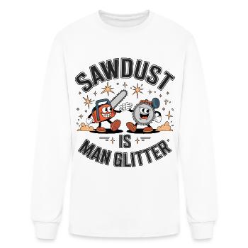 Sawdust Is Man Glitter - Men's Long Sleeve T-Shirt - white - Front