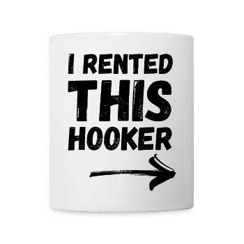I rented this hooker - Coffee/Tea Mug - white - Front
