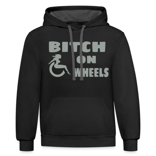 Bitch on wheels. Wheelchair humor - Unisex Contrast Hoodie