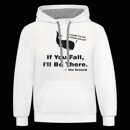 If You Fall, I'll be There - Unisex Contrast Hoodie