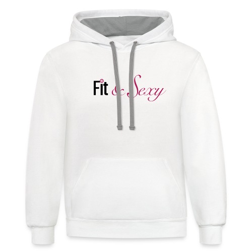 Fit And Sexy - Unisex Contrast Hoodie