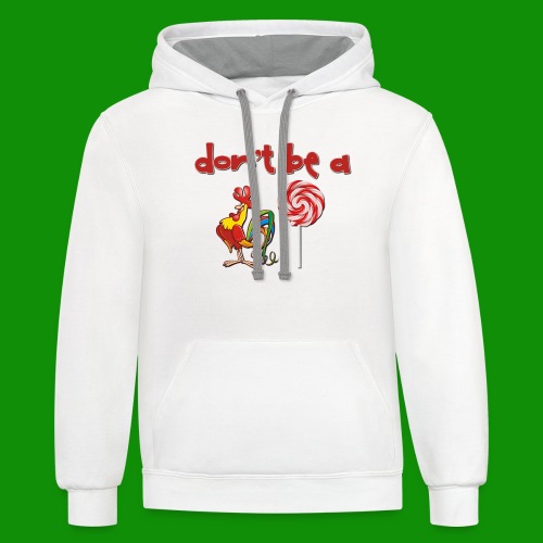 Do Be a Rooster Lollipop - Unisex Contrast Hoodie