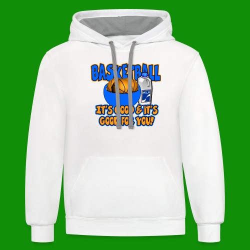 Basketball - it's good & it's good for you! - Unisex Contrast Hoodie